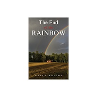 Austin Macauley Publishers The End of the Rainbow (häftad, eng)