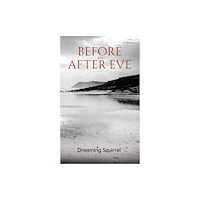Austin Macauley Publishers Before and After Eve (häftad, eng)