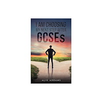 Austin Macauley Publishers I Am Choosing My Next Step After GCSEs (häftad, eng)