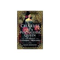 Pen & Sword Books Ltd Charles II?s Portuguese Queen (inbunden, eng)