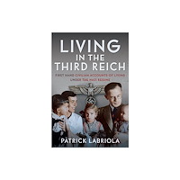 Pen & Sword Books Ltd Living in the Third Reich (inbunden, eng)