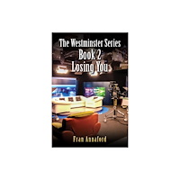 Austin Macauley Publishers The Westminster Series Book 2: Losing You (häftad, eng)