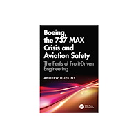 Taylor & francis ltd Boeing, the 737 MAX Crisis and Aviation Safety (häftad, eng)