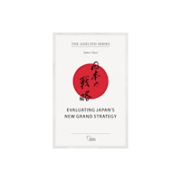 Taylor & francis ltd Evaluating Japan’s New Grand Strategy (häftad, eng)