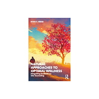 Taylor & francis ltd Natural Approaches to Optimal Wellness (häftad, eng)