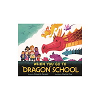 Feiwel and Friends When You Go to Dragon School (inbunden, eng)