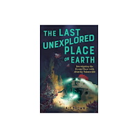 Palgrave USA The Last Unexplored Place on Earth: Investigating the Ocean Floor with Alvin the Submersible (häftad, eng)