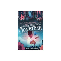Roaring Brook Press Where There Be Monsters (inbunden, eng)