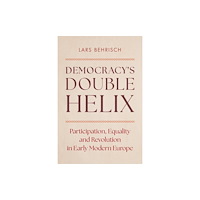 Cambridge University Press Democracy's Double Helix (inbunden, eng)