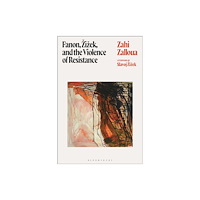 Bloomsbury Publishing PLC Fanon, Zizek, and the Violence of Resistance (häftad, eng)