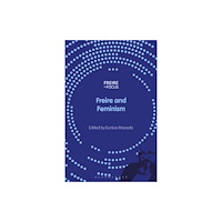 Bloomsbury Publishing PLC Freire and Feminism (häftad, eng)
