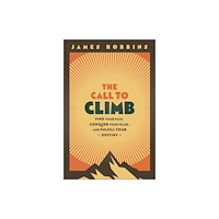 John Wiley & Sons Inc The Call to Climb (inbunden, eng)