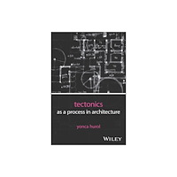 John Wiley & Sons Inc Tectonics as a Process in Architecture (häftad, eng)