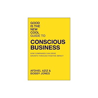 John Wiley & Sons Inc Good Is the New Cool Guide to Conscious Business (inbunden, eng)