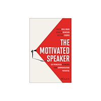 John Wiley & Sons Inc The Motivated Speaker (inbunden, eng)