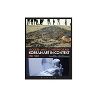 Bloomsbury Publishing PLC Modern and Contemporary Korean Art in Context (1950 - Now) (häftad, eng)