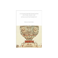 Bloomsbury Publishing PLC A Cultural History of Education in the Age of Enlightenment (häftad, eng)