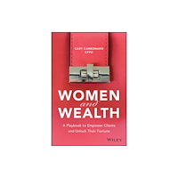 John Wiley & Sons Inc Women and Wealth (inbunden, eng)