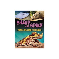 Capstone Global Library Ltd Sharp and Spiky Animal Weapons and Defences (häftad, eng)