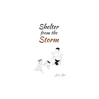 Austin Macauley Publishers Shelter from the Storm (inbunden, eng)
