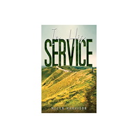 Austin Macauley Publishers In His Service (häftad, eng)