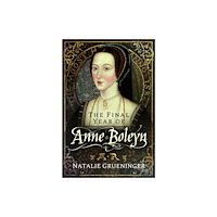 Pen & Sword Books Ltd The Final Year of Anne Boleyn (häftad, eng)