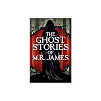 Arcturus publishing ltd The Ghost Stories of M. R. James (häftad, eng)