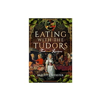 Pen & Sword Books Ltd Eating with the Tudors (häftad, eng)