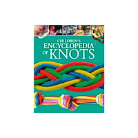 Arcturus publishing ltd Children's Encyclopedia of Knots (inbunden, eng)