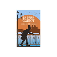 Arcturus publishing ltd Le Pere Goriot (häftad, eng)