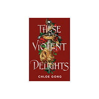 Hodder & Stoughton These Violent Delights (inbunden, eng)