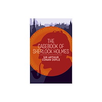 Arcturus publishing ltd The Casebook of Sherlock Holmes (häftad, eng)