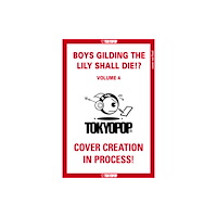 Tokyopop Press Inc Boys Gilding the Lily Shall Die!?, Volume 4 (häftad, eng)