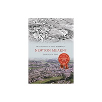 Amberley Publishing Newton Mearns Through Time (häftad, eng)