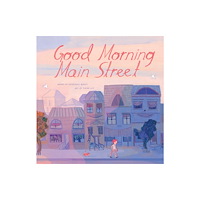 Union Square & Co. Good Morning Main Street (inbunden, eng)
