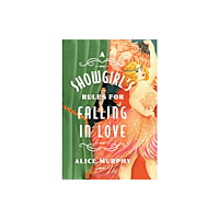 Union Square & Co. A Showgirl's Rules for Falling in Love (häftad, eng)
