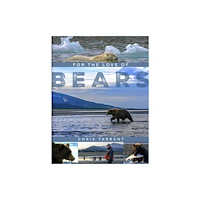 Great Northern Books Ltd For The Love Of Bears (Signed Edition) (inbunden, eng)