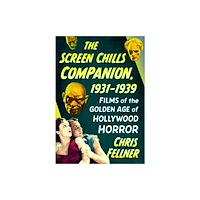 McFarland & Co Inc The Screen Chills Companion, 1931-1939 (häftad, eng)