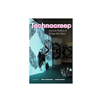 Duke university press Technocreep and the Politics of Things not Seen (häftad, eng)