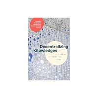Duke university press Decentralizing Knowledges (häftad, eng)