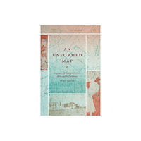 Duke university press An Unformed Map (häftad, eng)
