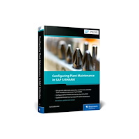 SAP Press Configuring Plant Maintenance in SAP S/4HANA (inbunden, eng)