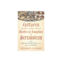 Cornell University Press Cultures of the Medieval Kingdom of Jerusalem (inbunden, eng)