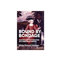 Cornell University Press Bound by Bondage (häftad, eng)