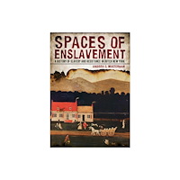 Cornell University Press Spaces of Enslavement (häftad, eng)
