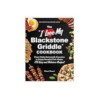 Adams Media Corporation The "I Love My Blackstone Griddle" Cookbook (häftad, eng)