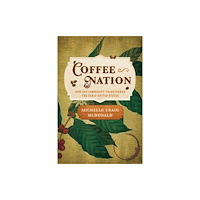 University of Pennsylvania Press Coffee Nation (inbunden, eng)