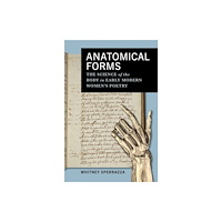University of Pennsylvania Press Anatomical Forms (inbunden, eng)