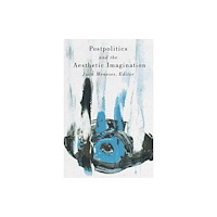 University of Minnesota Press Postpolitics and the Aesthetic Imagination (häftad, eng)