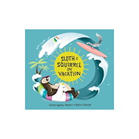 Kids Can Press Sloth and Squirrel on Vacation (inbunden, eng)